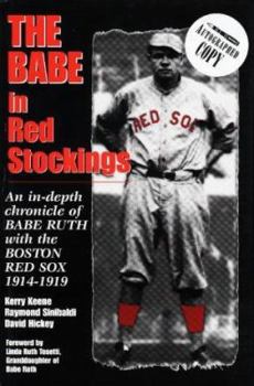 Hardcover Babe in Red Stockings: An in Depth Chronicle of Babe Ruth with the Boston Red Sox, 1914-1919 Book