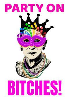 Paperback Party On Bitches: Ruth Bader Ginsburg Ready For Mardi Gras! Book