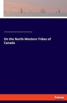 Paperback On the North-Western Tribes of Canada Book