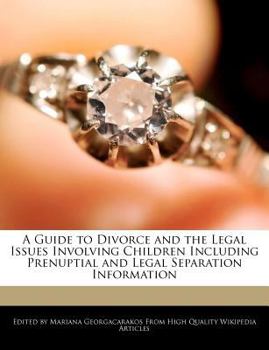 Paperback A Guide to Divorce and the Legal Issues Involving Children Including Prenuptial and Legal Separation Information Book