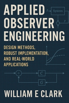 Paperback Applied Observer Engineering: Design Methods, Robust Implementation, and Real-World Applications Book