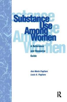 Hardcover Substance Use Among Women: A Reference and Resource Guide Book
