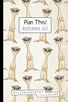 Paperback Plan This! WeekPlanner 2020: Funky Funny Weekly Planner 2020 for Meerkat Lovers with space for Notes, Doodles, ToDo's, Plans or Diary Entries Book