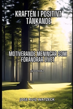Paperback Kraften i positivt tänkande: Motiverande fraser för att förändra ditt liv [Swedish] Book