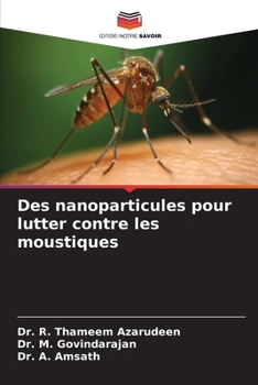 Des nanoparticules pour lutter contre les moustiques (French Edition)