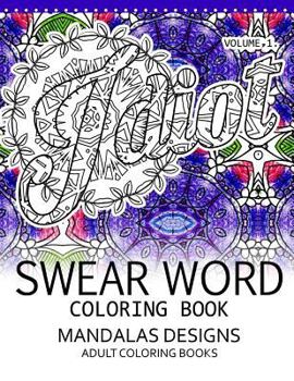 Paperback Swear Word Coloring Book Vol.1: Mandalas Designs Adult Coloring Book