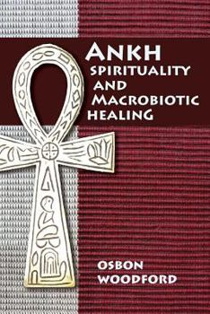 Paperback Ankh Spirituality and Macrobiotic Healing Book