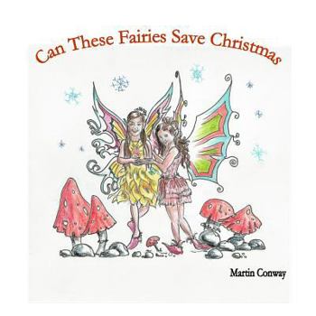 Paperback Can these Fairies Save Christmas Book