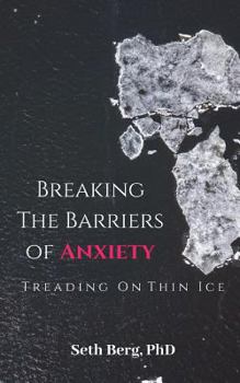 Paperback Treading On Thin Ice: Breaking The Barriers Of Anxiety Book