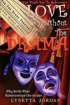 Paperback Love Without The Drama: Why Settle When Relationships Can Sizzle? Book