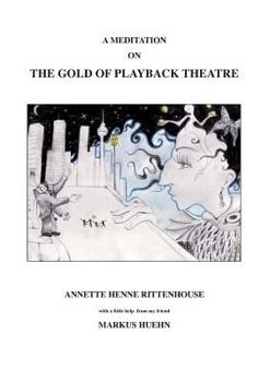 Paperback A Meditation On The Gold Of Playback Theatre [German] Book