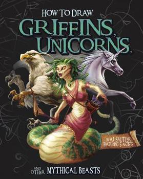 Hardcover How to Draw Griffins, Unicorns, and Other Mythical Beasts Book