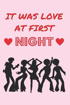 IT  WAS LOVE AT FIRST NIGHT: BLANK LINED NOTEBOOK | NOTEPAD, JOURNAL, PERSONAL DIARY | VALENTINE´S DAY GIFT | ANNIVERSARY | CREATIVE PRESENT.