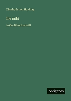 Paperback Ille mihi: in Großdruckschrift [German] Book