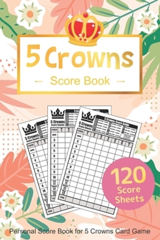 Paperback Five Crowns Score Book: Personal Score Sheets Five Crowns Score Pad Card Game v13 Book