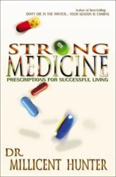 Paperback Strong Medicine: Prescriptions for Successful Living Book