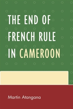 Paperback End of French Rule in Cameroon Book