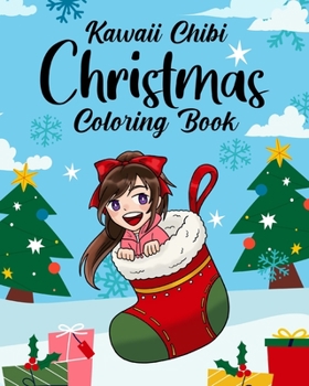 Paperback Kawaii Chibi Christmas Coloring Book: Japanese Manga Kawaii Lover, Anime Cute Style, Kawaii Painting Book