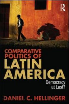 Paperback Comparative Politics of Latin America: Democracy at Last? Book