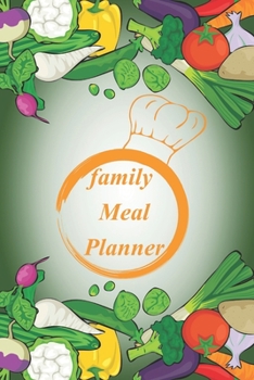 Paperback family meal planner: meal planner Notebook, Track your family's weekly meal plan Book