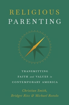 Hardcover Religious Parenting: Transmitting Faith and Values in Contemporary America Book