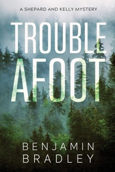 Trouble Afoot - Book #2 of the Shepard & Kelly Mysteries