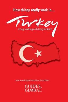 Paperback How Things Really Work in Turkey: Living, Working and Doing Business Book