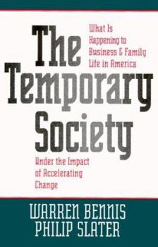 Hardcover The Temporary Society: What Is Happening to Business and Family Life in America Under the Impact of Accelerating Change Book