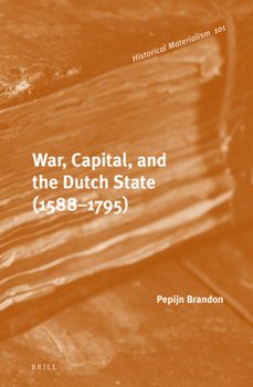 Hardcover War, Capital, and the Dutch State (1588-1795) Book