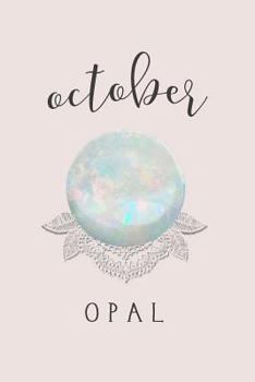 Paperback October Opal: 120-Page Lined October Birthstone Journal Notebook Book