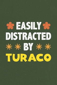 Easily Distracted By Turaco: Turaco Lovers Funny Gifts Dot Grid Journal Notebook 6x9 120 Pages
