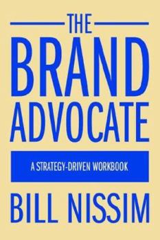 Paperback The Brand Advocate: A Strategy-Driven Workbook Book