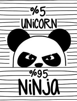 5% Unicorn 95% Ninja (Journal, Diary, Notebook for Unicorn Lover): A Journal Book with Coloring Pages Inside the book !!