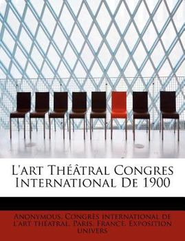 Paperback L'Art Theatral Congres International de 1900 Book