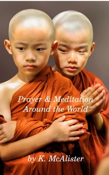 Paperback Prayer and Meditation Around the World: Mindfulness Book
