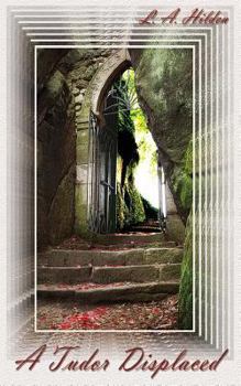 A Tudor Displaced - Book #3 of the Destiny