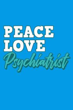 Paperback Peace Love Psychiatrist Book