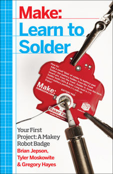 Paperback Learn to Solder: Tools and Techniques for Assembling Electronics Book