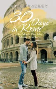 Paperback 30 Days in Rome: One Month That May Change Your Life Book