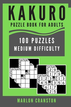 Paperback Kakuro Puzzle Book For Adults: 100 Puzzles Medium Difficulty for Stress Relief Book