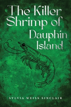 Paperback The Killer Shrimp of Dauphin Island Book