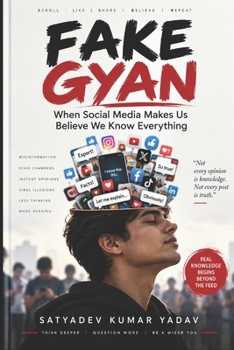 Paperback Fake Gyan: When Social Media Makes Us Believe We Know Everything Book
