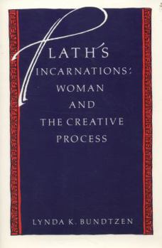 Paperback Plath's Incarnations: Woman and the Creative Process (Women And Culture Series) Book