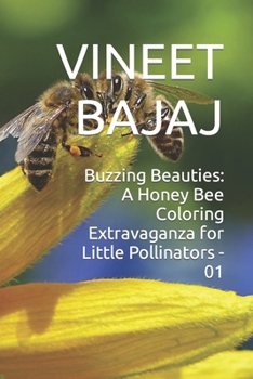 Paperback Buzzing Beauties: A Honey Bee Coloring Extravaganza for Little Pollinators - 01 Book