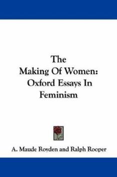 Paperback The Making Of Women: Oxford Essays In Feminism Book