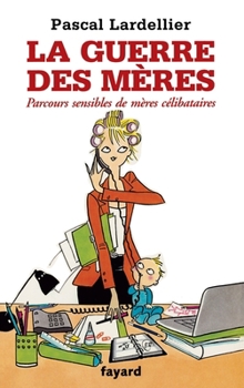 Paperback La guerre des mères [French] Book
