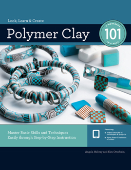 Paperback Polymer Clay 101: Master Basic Skills and Techniques Easily Through Step-By-Step Instruction Book