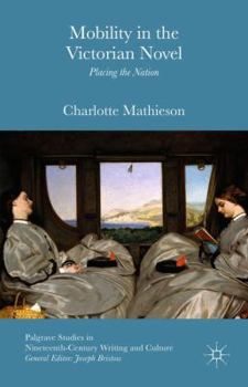 Hardcover Mobility in the Victorian Novel: Placing the Nation Book