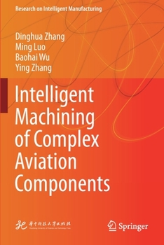 Paperback Intelligent Machining of Complex Aviation Components Book