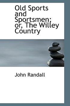 Paperback Old Sports and Sportsmen; Or, the Willey Country Book